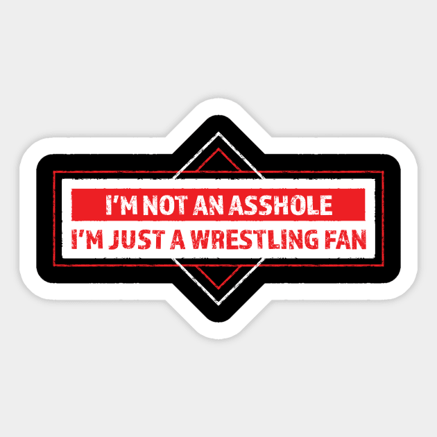 I'm Just A Wrestling Fan Sticker by Mouthpiece Studios